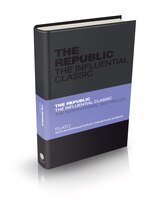 The Republic: The Influential Classic