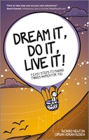 Dream It, Do It, Live It: Easy Steps to Making Stuff Happen for You