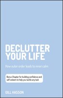 Declutter Your Life: How Outer Order Leads To Inner Calm