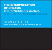 The Interpretation Of Dreams: The Psychology Classic