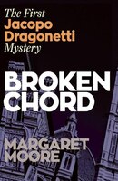 Broken Chord: The First Jacapo Dragonetti Mystery