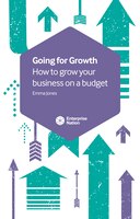 Going For Growth: How To Grow Your Business On A Budget
