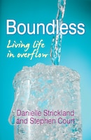 Boundless: Living Life In Overflow