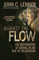 Against The Flow: The Inspiration Of Daniel In An Age Of Relativism