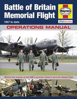 Raf Battle Of Britain Memorial Flight Manual - 1957 To Date: Behind The Scenes At The Raf's Premier Historic Aircraft Display Flig