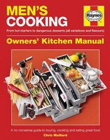 Men's Cooking: From Hot Starters To Dangerous Desserts (all Variations And Flavours)