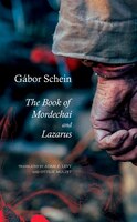 The Book Of Mordechai And Lazarus: Two Novels