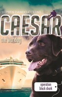 Caesar the War Dog: Operation Black Shark