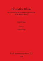 Beyond the Bloom: Bloom refining and iron artifact production in the Roman world