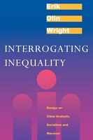Interrogating Inequality: Essays On Class Analysis, Socialism And Marxism