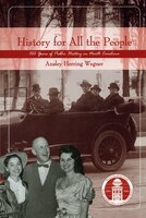 History For All The People: One Hundred Years Of Public History In North Carolina