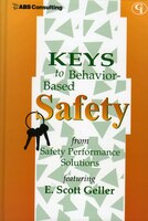 Keys to Behavior-Based Safety: From Safety Performance Solutions