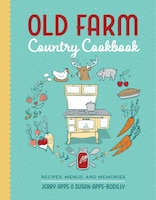 Old Farm Country Cookbook: Recipes, Menus, And Memories