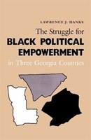 Struggle Black Political Empowerment: Three Georgia Counties