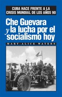 Che Guevara y la lucha por el socialismo hoy