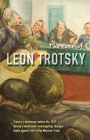 The Case of Leon Trotsky: Report of Hearings on the Charges Made against Him in the Moscow Trials
