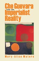Che Guevara and the Imperialist Reality
