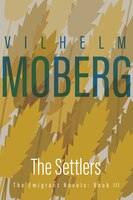 The Settlers: The Emigrant Novels: Book Iii