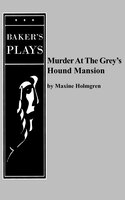 Murder At The Grey's Hound Mansion
