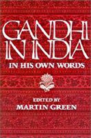 GANDHI IN INDIA: In His Own Words