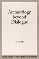 Archaeology Beyond Dialogue
