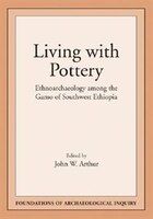 Living With Pottery: Ethnoarchaeology among the Gamo of Southwest Ethiopia