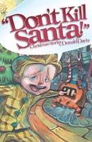 Don't Kill Santa!: Christmas Stories