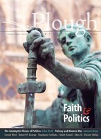 Plough Quarterly No. 24 - Faith And Politics