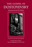 The Gospel in Dostoyevsky: Selections from His Works