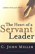 The Heart Of A Servant Leader: Letters From Jack Miller