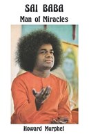 Sai Baba, Man of Miracles
