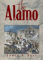 The Alamo: An Illustrated History