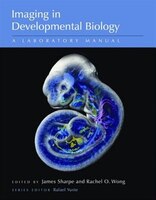 Imaging In Developmental Biology: A Laboratory Manual