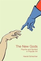 The New Gods: Psyche and Symbol in Popular Art