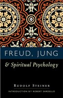 Freud, Jung, And Spiritual Psychology: Five Lectures Held In Dornach And Munich Between February 25, 1912, And July 2, 1921