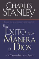 El Éxito A La Manera De Dios: El Camino Bíblico A La Bendición