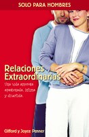 Relaciones Extraordinarias: Una Vida Amorosa Apasionada, Íntima Y Divertida