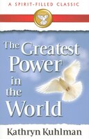Greatest Power In The World (a Spirit-filled Classic)