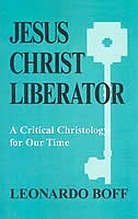 Jesus Christ Liberator: A Critical Christology for Our Time