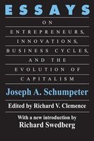 Essays: On Entrepreneurs, Innovations, Business Cycles And The Evolution Of Capitalism