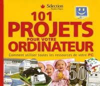 101 PROJETS POUR VOTRE ORDINATEUR + 1CD