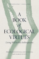 ISBN 9780889777569 product image for A Book Of Ecological Virtues: Living Well In The Anthropocene | upcitemdb.com