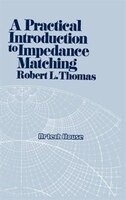A Practical Introduction To Impedance Matching