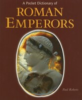 A Pocket Dictionary of Roman Emperors
