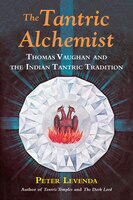 The Tantric Alchemist: Thomas Vaughan And The Indian Tantric Tradition