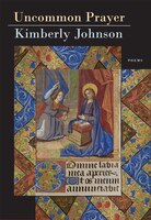 Uncommon Prayer: Poems (Karen and Michael Braziller Books)