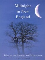 Midnight In New England: Strange And Mysterious Tales