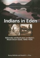 Indians In Eden: Wabanakis And Rusticators On Maine's Mt. Desert Island