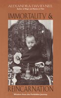 Immortality and Reincarnation: Wisdom From The Forbidden Journey