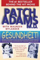 Gesundheit!: Bringing Good Health to You, the Medical System, and Society through Physician Service, Complementa